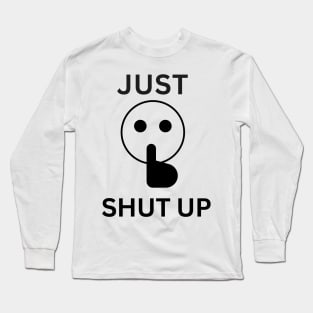 SHUT UP T-SHIRT| YOUNG ME| Long Sleeve T-Shirt